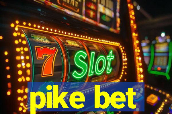 pike bet